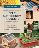 Beginner's Guide to Self Sufficiency Projects for the Home (eBook, ePUB)