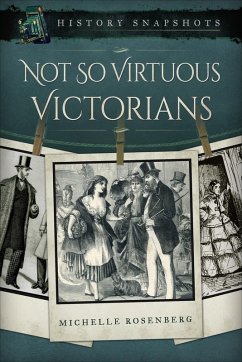 Not So Virtuous Victorians (eBook, ePUB) - Rosenberg, Michelle; Picker, Sonia D