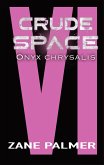 Crude Space: Onyx Chrysalis (eBook, ePUB)