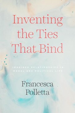 Inventing the Ties That Bind (eBook, ePUB) - Polletta, Francesca