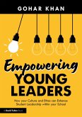 Empowering Young Leaders: How your Culture and Ethos can Enhance Student Leadership within your School (eBook, PDF)
