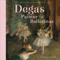 Degas, Painter of Ballerinas (eBook, ePUB) - Rubin, Susan Goldman