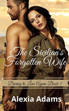 The Sicilian's Forgotten Wife (Daring to Love Again, #1) (eBook, ePUB) - Adams, Alexia