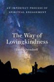 The Way of Lovingkindness: An Imperfect Process of Spiritual Engagement (eBook, ePUB)