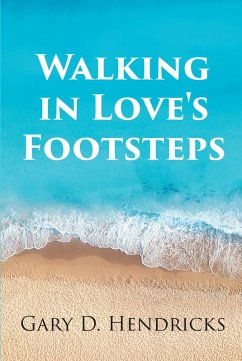 Walking in Love's Footsteps (eBook, ePUB) - Hendricks, Gary D.