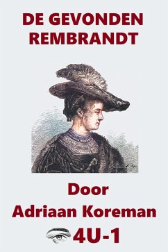De Gevonden Rembrandt. Eye4u-1. (eBook, ePUB) - Koreman, Adriaan