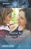 Nurse to Forever Mom (eBook, ePUB) Nurse to Forever Mom (eBook, ePUB)