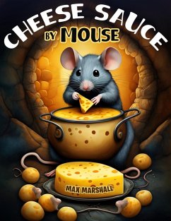 Cheese Sauce by Mouse (eBook, ePUB) - Marshall, Max