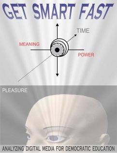 Get Smart Fast: An analysis of Internet based collaborative knowledge environments for critical digital media autonomy (eBook, ePUB) - Tojek, Joe Get Smart Fast: An analysis of Internet based collaborative knowledge environments for critical digital media autonomy (eBook, ePUB) - Tojek, Joe