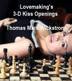 Lovemaking's 3-D Kiss Openings (eBook, ePUB) - Wickstrom, Thomas Mark