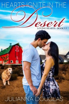 Hearts Ignite in the Desert (Loving Hearts, #4) (eBook, ePUB) - Douglas, Julianna