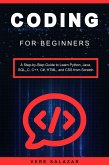 Coding for Beginners: A Step-by-Step Guide to Learn Python, Java, SQL, C, C++, C#, HTML, and CSS from Scratch (eBook, ePUB)