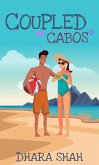 Coupled in Cabos: A Grumpy Sunshine Romantic Comedy (Vacation & You, #2) (eBook, ePUB)