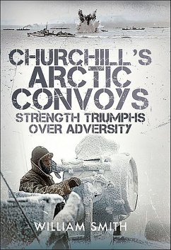 Churchill's Arctic Convoys (eBook, ePUB) - Smith, William