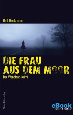 Die Frau aus dem Moor (eBook, ePUB) - Dieckmann, Rolf