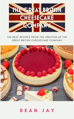 The Great British Cheesecake Company Cookbook (eBook, ePUB) - Jay, Sean