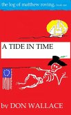 A Tide in Time: The Log of Matthew Roving, book one (eBook, ePUB) A Tide in Time: The Log of Matthew Roving, book one (eBook, ePUB)