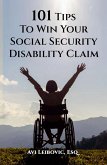 101 Tips to Win Your Social Security Disability Claim (eBook, ePUB) 101 Tips to Win Your Social Security Disability Claim (eBook, ePUB)