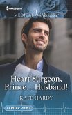 Heart Surgeon, Prince...Husband! (eBook, ePUB)