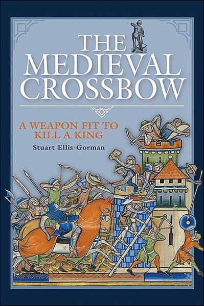 The Medieval Crossbow (eBook, ePUB) The Medieval Crossbow (eBook, ePUB)