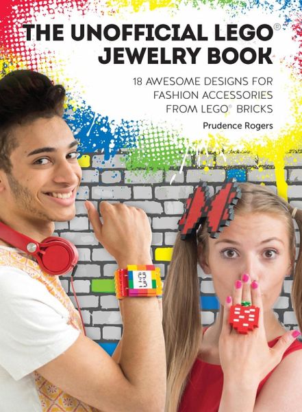 The Unofficial LEGO® Jewelry Book (eBook, ePUB) The Unofficial LEGO® Jewelry Book (eBook, ePUB)