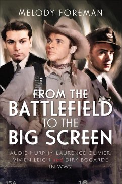 From the Battlefield to the Big Screen (eBook, ePUB) - Foreman, Melody