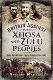 Britain Against the Xhosa and Zulu Peoples (eBook, ePUB)
