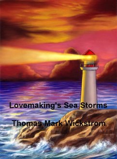 Lovemaking's Sea Storms (eBook, ePUB) - Wickstrom, Thomas Mark