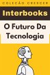 O Futuro Da Tecnologia (Coleção... - Bild 1