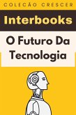 O Futuro Da Tecnologia (Coleção Crescer, #18) (eBook, ePUB)