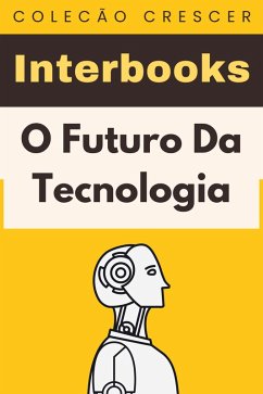 Cover O Futuro Da Tecnologia (Coleção Crescer, #18) (eBook, ePUB)