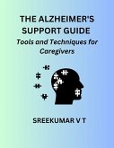 The Alzheimer's Support Guide: Tools and Techniques for Caregivers (eBook, ePUB) The Alzheimer's Support Guide: Tools and Techniques for Caregivers (eBook, ePUB)