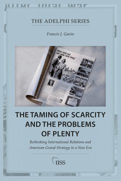 The Taming of Scarcity and the Problems of Plenty (eBook, ePUB) - Gavin, Francis J.