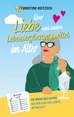 Über Liebe und andere Lebensergänzungsmittel im Alter (eBook, ePUB)