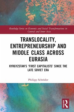 Translocality, Entrepreneurship and Middle Class Across Eurasia (eBook, PDF) - Schröder, Philipp