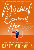 Mischief Becomes Her (Sunshine Girls, #2) (eBook, ePUB)