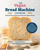 The Vegan Bread Machine Cookbook (eBook, ePUB)