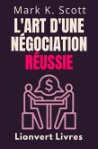 L'art D'une Négociation Réussie (Collection Liberté Financière, #3) (eBook, ePUB)