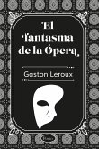El fantasma de la ópera (eBook, ePUB)