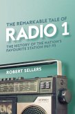 The Remarkable Tale of Radio 1 (eBook, ePUB)