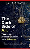 The Dark Side of A.I: 7 Ways To Protect Yourself From A.I. Frauds (eBook, ePUB)