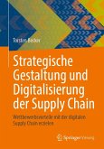 Strategische Gestaltung und Digitalisierung der Supply Chain (eBook, PDF)
