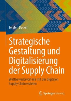 Strategische Gestaltung und Digitalisierung der Supply Chain (eBook, PDF) - Becker, Torsten