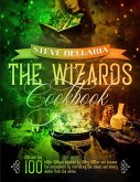 The Wizard's Cookbook: Discover the 100 Magic Recipes inspired by Harry Potter and become the protagonist by recreating the sweet and savory dishes from the series (eBook, ePUB) The Wizard's Cookbook: Discover the 100 Magic Recipes inspired by Harry Potter and become the protagonist by recreating the sweet and savory dishes from the series (eBook, ePUB)