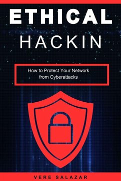 Cover Ethical Hacking: How to Protect Your Network from Cyberattacks (eBook, ePUB)