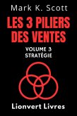 Les 3 Piliers Des Ventes Volume 3 - Stratégie (Collection Liberté Financière, #3) (eBook, ePUB)