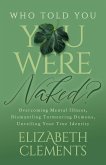 Who Told You You Were Naked? (eBook, ePUB) Who Told You You Were Naked? (eBook, ePUB)