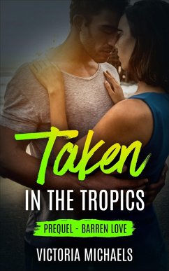 Taken in the Tropics: Prequel - Barren Love (eBook, ePUB) - Michaels, Victoria