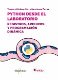 Python desde el laboratorio. Registros, archivos y programación dinámica (eBook, ePUB)