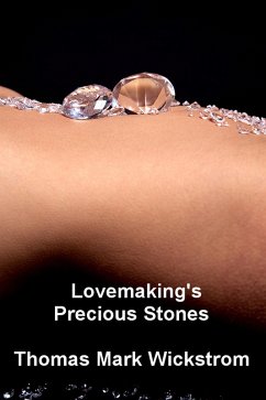 Lovemaking's Precious Stones (eBook, ePUB) - Wickstrom, Thomas Mark